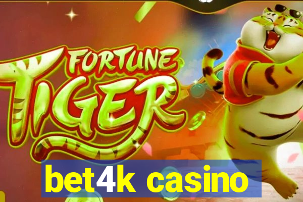 bet4k casino